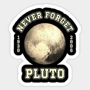 Pluto Never Forget Sticker